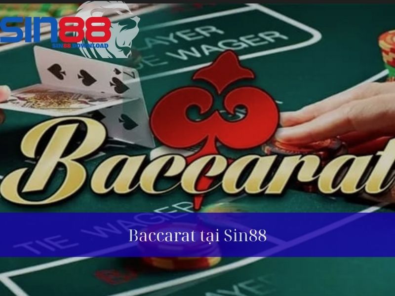 Baccarat tại Sin88 – Hướng Dẫn Chơi Và Chiến Thuật Tối Ưu